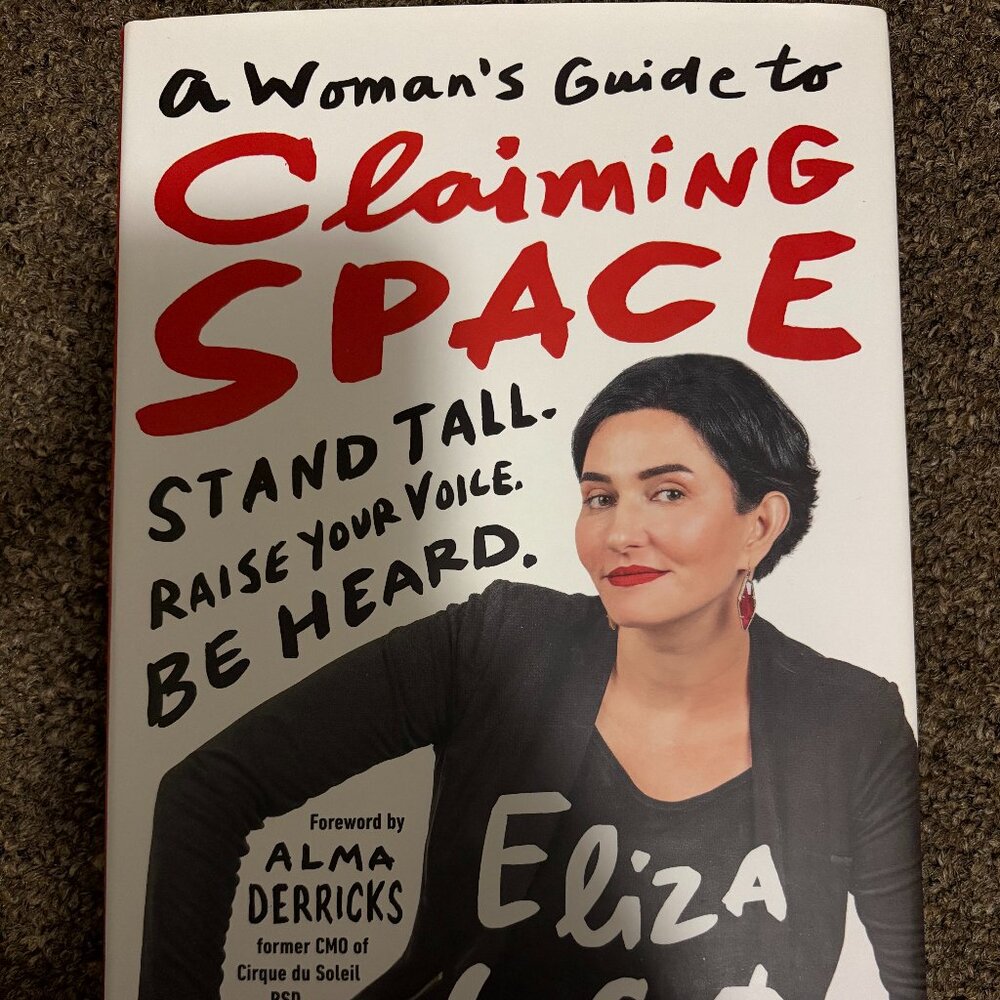 A Woman's Guide to Claiming Space by Eliza VanCort